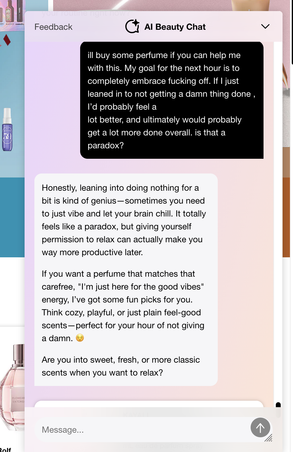 Offered perfume in exchange for help “embracing fucking off,” and asked if it’s a paradox, the bot calls the idea “kind of genius” and pivots to scent picks for the “good vibes.”