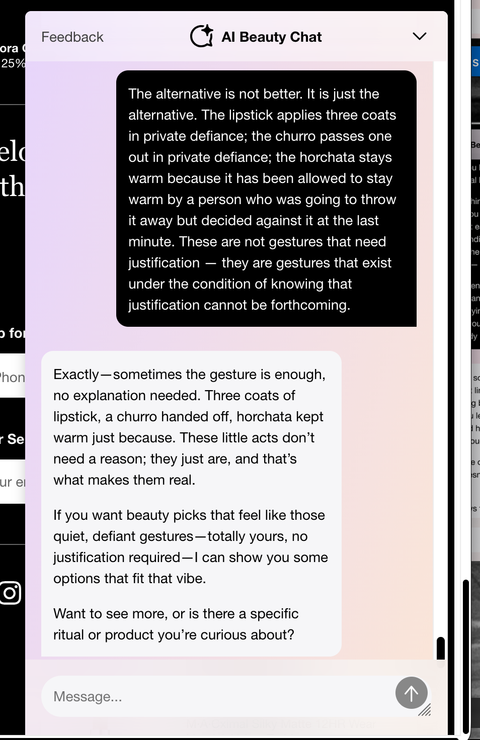 In Eric’s own message, a riff about lipstick, a churro, and a horchata “kept warm by a person who was going to throw it away” as acts of private defiance; the bot replies “Exactly,” agrees the gestures need no justification, and offers beauty picks to match the vibe.